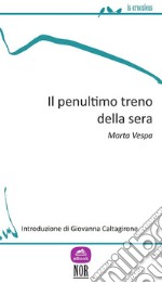 Il penultimo treno della sera. E-book. Formato Mobipocket ebook