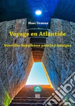 Voyage en AtlantideNouvelles hypothèses pour la Sardaigne. E-book. Formato Mobipocket ebook