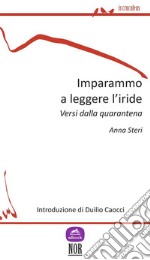 Imparammo a leggere l’irideVersi della quarantena. E-book. Formato Mobipocket ebook