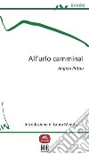 All'urlo camminai. E-book. Formato EPUB ebook di Angelo Pittau