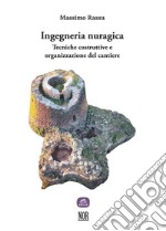 Ingegneria nuragicaTecniche costruttive e organizzazione del cantiere. E-book. Formato EPUB ebook