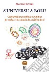 S’universu a boluContixeddus po piticus e mannus po scoberri su mundu de sa fìsica de oi. E-book. Formato EPUB ebook di Matteo Tuveri