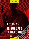 Il soldato di Bangkok. E-book. Formato EPUB ebook di F.T. De Nardi