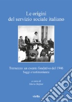 Le origini del servizio sociale italiano: Tremezzo: un evento fondativo del 1946. Saggi e testimonianze. E-book. Formato EPUB ebook