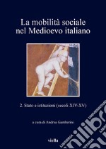 La mobilità sociale nel Medioevo italiano 2: Stato e istituzioni (secoli XIV-XV). E-book. Formato EPUB ebook