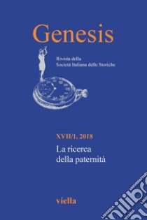 Genesis. Rivista della Società italiana delle storiche (2018) Vol. 17/1: La ricerca della paternità. E-book. Formato PDF ebook di Autori Vari