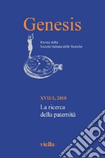 Genesis. Rivista della Società italiana delle storiche (2018) Vol. 17/1: La ricerca della paternità. E-book. Formato PDF ebook