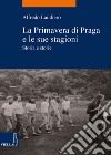 La Primavera di Praga e le sue stagioni: Storia e storie. E-book. Formato EPUB ebook di Alfredo Laudiero