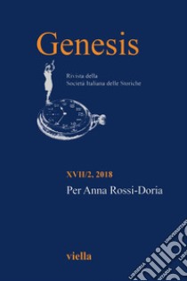 Genesis. Rivista della Società italiana delle storiche (2018) Vol. 17/2: Per Anna Rossi-Doria. E-book. Formato PDF ebook di Autori Vari