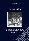 Lucri di guerra: Le forniture di armi e munizioni e i “pescecani industriali” in Italia (1914-1922). E-book. Formato EPUB ebook