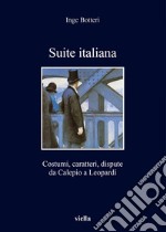 Suite italiana: Costumi, caratteri, dispute da Calepio a Leopardi. E-book. Formato EPUB ebook