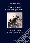 Passioni e interessi di una famiglia-impresa: I Rocca di Marsiglia nel Mediterraneo dell’Ottocento. E-book. Formato EPUB ebook di Annastella Carrino