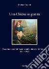 Una Chiesa in guerra: Sacrificio e mobilitazione nella diocesi di Firenze 1911-1928. E-book. Formato EPUB ebook