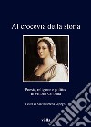 Al crocevia della storia: Poesia, religione e politica in Vittoria Colonna. E-book. Formato EPUB ebook