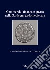 Commercio, finanza e guerra nella Sardegna tardomedievale. E-book. Formato EPUB ebook