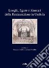 Luoghi, figure e itinerari della Restaurazione in Umbria (1815-1830): Nuove prospettive di ricerca. E-book. Formato EPUB ebook