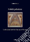 Nobiltà palladiana: La famiglia Godi fra Vicenza e l'Europa. E-book. Formato EPUB ebook di Andrea Savio