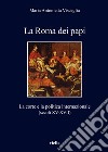 La Roma dei papi: La corte e la politica internazionale (secoli XV-XVII). E-book. Formato EPUB ebook