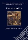 Fare storia politica: Studi dedicati a Paolo Pombeni. E-book. Formato EPUB ebook