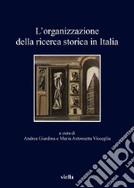 L’organizzazione della ricerca storica in Italia: Nell’ottantesimo anniversario della Giunta centrale per gli studi storici. E-book. Formato EPUB ebook