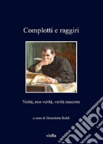 Complotti e raggiri: Verità, non verità, verità nascoste. E-book. Formato EPUB ebook