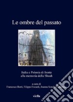 Le ombre del passato: Italia e Polonia di fronte alla memoria della Shoah. E-book. Formato EPUB