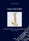 Dopo Mussolini: I processi ai fascisti e ai collaborazionisti (1944-1953). E-book. Formato PDF ebook di Andrea Martini