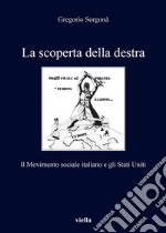 La scoperta della destra: Il Movimento sociale italiano e gli Stati Uniti. E-book. Formato PDF ebook