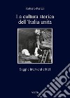 La cultura storica dell’Italia unita: Saggi e interventi critici. E-book. Formato PDF ebook