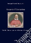 Ascanio Filomarino: Nobiltà, Chiesa e potere nell’Italia del Seicento. E-book. Formato PDF ebook