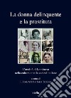 La donna delinquente e la prostituta: L’eredità di Lombroso nella cultura e nella società italiane. E-book. Formato EPUB ebook di Liliosa Azara