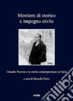 Mestiere di storico e impegno civile: Claudio Pavone e la storia contemporanea in Italia. E-book. Formato EPUB ebook