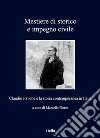 Mestiere di storico e impegno civile: Claudio Pavone e la storia contemporanea in Italia. E-book. Formato EPUB ebook