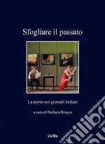 Sfogliare il passato: La storia nei giornali italiani. E-book. Formato EPUB