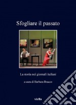 Sfogliare il passato: La storia nei giornali italiani. E-book. Formato EPUB ebook