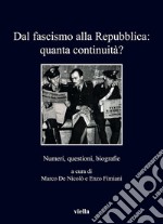 Dal fascismo alla Repubblica: quanta continuità?: Numeri, questioni, biografie. E-book. Formato EPUB ebook