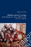 Mediterranean Crossings: Sexual Transgressions in Islam and Christianity (10th-18th Centuries). E-book. Formato PDF ebook di Umberto Grassi