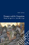 Hungary and the Hungarians: Western Europe’s View in the Middle Ages. E-book. Formato PDF ebook di Eniko Csukovits