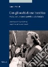 Con gli occhi di una bambina: Maria Cervi, memoria pubblica della famiglia. E-book. Formato EPUB ebook