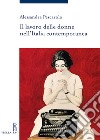 Il lavoro delle donne nell’Italia contemporanea. E-book. Formato EPUB ebook di Alessandra Pescarolo