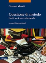 Questione di metodo: Scritti su storici e storiografia. E-book. Formato EPUB ebook