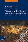 Generazioni di sentimenti: Una storia delle emozioni, 600-1700. E-book. Formato EPUB ebook