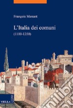 L’Italia dei comuni (1100-1350). E-book. Formato EPUB ebook