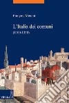 L’Italia dei comuni (1100-1350). E-book. Formato EPUB ebook