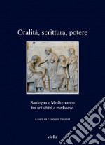 Oralità, scrittura, potere: Sardegna e Mediterraneo tra antichità e medioevo. E-book. Formato EPUB ebook