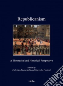 Republicanism: A Theoretical and Historical Perspective. E-book. Formato EPUB ebook di Fabrizio Ricciardelli