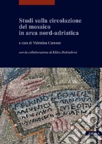 Studi sulla circolazione del mosaico in area nord-adriatica. E-book. Formato EPUB