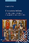 L’eccezione italiana: L’intellettuale laico nel Medioevo e l’origine del Rinascimento (800-1300). E-book. Formato EPUB ebook di Ronald G. Witt