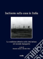 Inchieste sulla casa in Italia: La condizione abitativa nelle città italiane nel secondo dopoguerra. E-book. Formato EPUB ebook