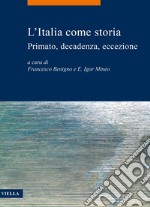 L’Italia come storia: Primato, decadenza, eccezione. E-book. Formato EPUB ebook